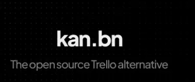 Kan: 开源项目管理工具，替代 Trello 的理想选择-✨️免费用✅️